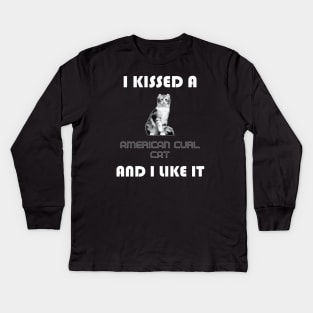 I Kissed a American Curl Cat and I Like It Kids Long Sleeve T-Shirt